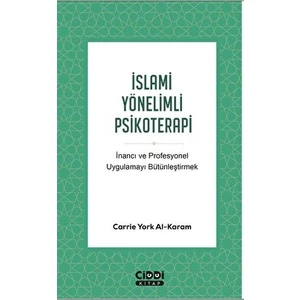 İslami Yönelimli Psikoterapi - Carrie York Al - Karam