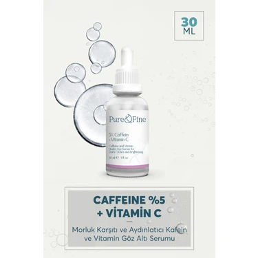 Pure and Fine Torbalanma ve Morluk Karşıtı Aydınlatıcı Kafein Göz Altı Serumu 30 Ml. (Caffeine 5% +