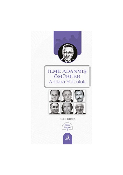 İlme Adanmış Ömürler - Celal Kırca