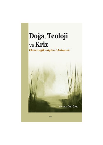 Doğa, Teoloji ve Kriz - Sevcan Öztürk