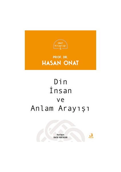 Din İnsan ve Anlam Arayışı - Hasan Onat