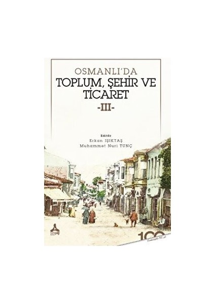 Osmanlı’da Toplum, Şehir ve Ticaret 3