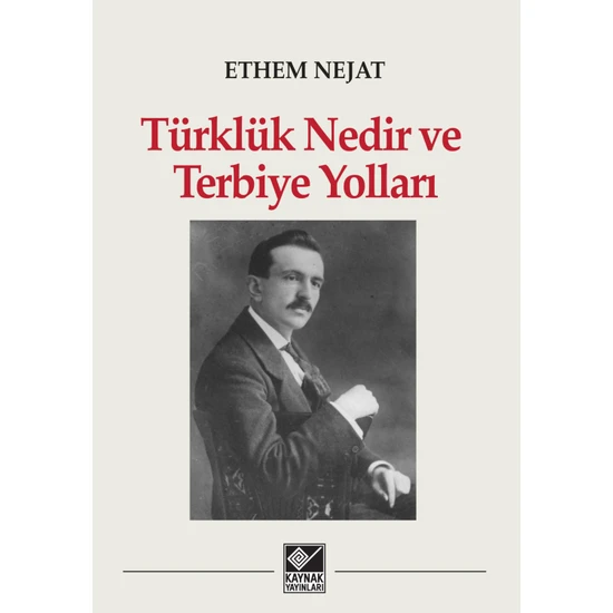 Türklük Nedir ve Terbiye Yolları - Ethem Nejat