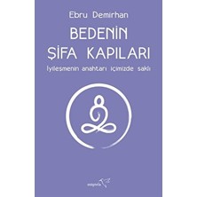 Bedenin Şifa Kapıları - Ebru Demirhan