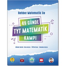 Rehber Matematik 49 Günde TYT Matematik Kampı - 65 Günde AYT Matematik Kampı – 0'dan Problemler