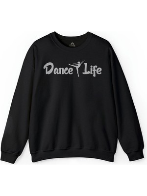 So Cool Dance Life Dans Hayattır Bale Hip Hop Dancing Baskılı Sweatshirt