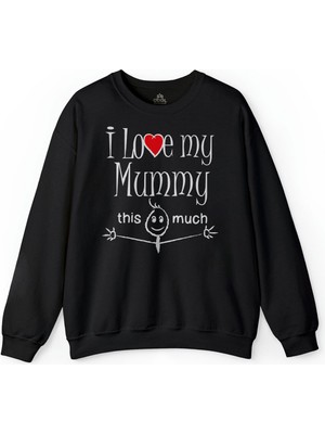 So Cool I Love My Mummy This Much Annemi Çok Seviyorum Baskılı Sweatshirt