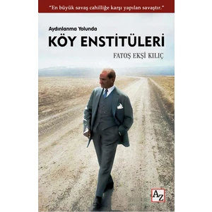 Aydınlanma Yolunda Köy Enstitüleri - Fatoş Ekşi Kılıç