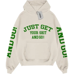 Oversize  Just Get Your Shit And Go! Yazılı Hoodie