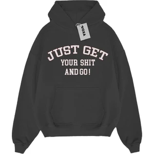 Oversize  Just Get Your Shit And Go! Yazılı Hoodie