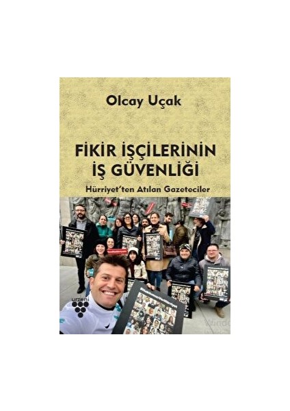 Fikir İşçilerinin İş Güvenliği - Olcay Uçak