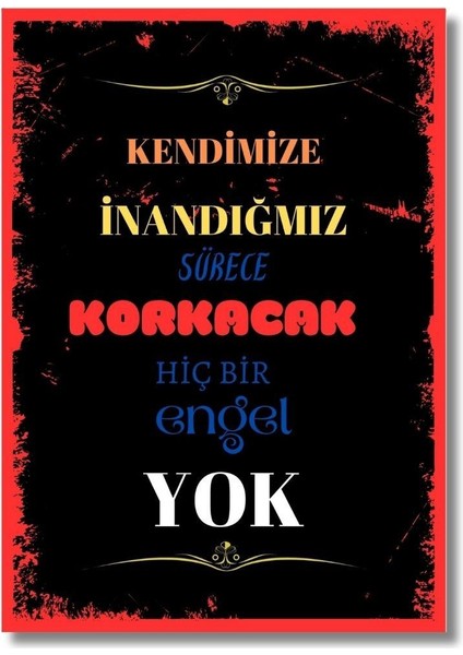 Kendimize Inandığımız Sürece Korkacak Hiç Bir Engel Yok Duvar Yazıları Retro Ahşap Poster