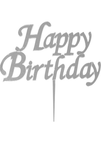 Happy Birthday Gümüş Pleksi Gri Yazılı Ayna Pasta Üstü Süsü