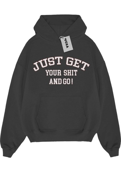 Oversize Just Get Your Shit And Go! Yazılı Hoodie