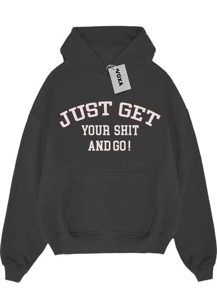 Oversize  Just Get Your Shit And Go! Yazılı Hoodie