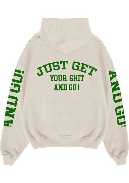 Oversize Just Get Your Shit And Go! Yazılı Hoodie