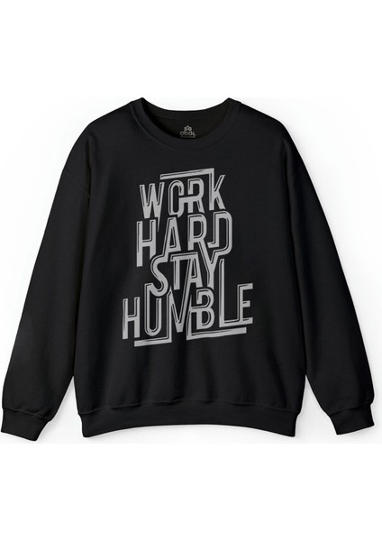 Work Hard Stay Humble Çok Çaliş Mütevazi Ol Baskılı Sweatshirt