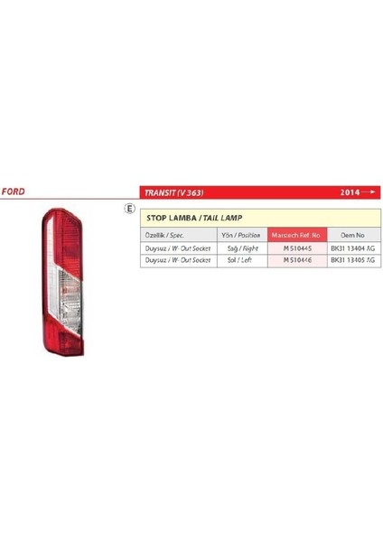 Ford Transit (V363) Duysuz Sağ Stop Lamba 2014&GT; -BK31 13404 Ag