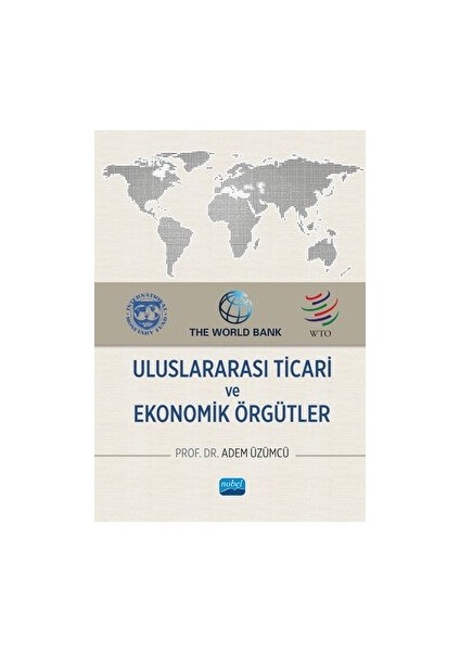 Uluslararası Ticari ve Ekonomik Örgütler - Adem Üzümcü