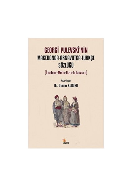 Georgi Pulevski’nin Makedonca-Arnavutça-Türkçe Sözlüğü - Abidin Karasu