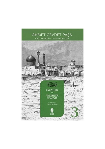 Emeviler ve Abbasiler Dönemi - 3. Cilt - Ahmet Cevdet Paşa