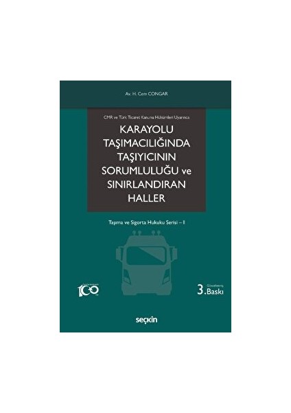 Karayolu Taşımacılığında Taşıyıcının Sorumluluğu ve Sınırlandıran Haller - Hikmet Cem Congar