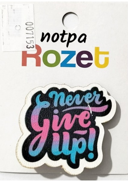 Rozet Ahşap Never Give Up - 3 Adet Rozet