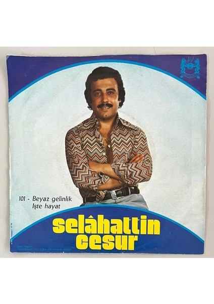 Selahattin Cesur Beyaz Gelinlik - Işte Hayat 45 Lik Plak (Orjinal Dönem Baskı 2.el Plak)