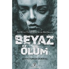 Beyaz Ölüm - Şadiye Furkan Demirtaş