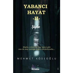 Yabancı Hayat 2 - Şüphe - Mehmet Köseoğlu
