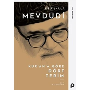 Kur’an’a Göre Dört Terim - Ebu'l-A'la Mevdudi