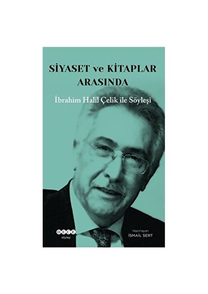 Siyaset ve Kitaplar Arasında - İsmail Sert