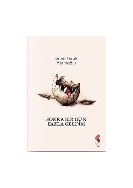 Sonra Bir Gün Fazla Geldim - Ömer Faruk Hatipoğlu
