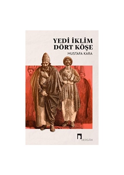 Yedi İklim Dört Köşe - Mustafa Kara