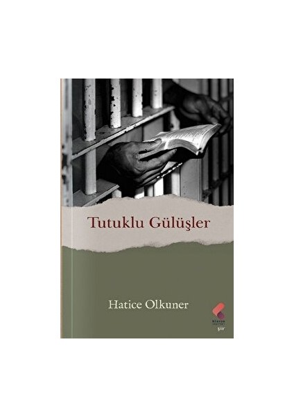 Tutuklu Gülüşler - Hatice Olkuner