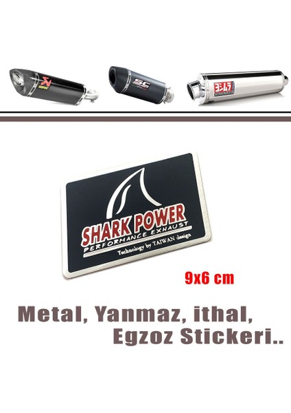 Egzoz Yanmaz Metal Sticker Shark Power