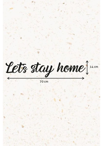 Ahşap Dekoratif Duvar Yazısı - Let's Stay Home