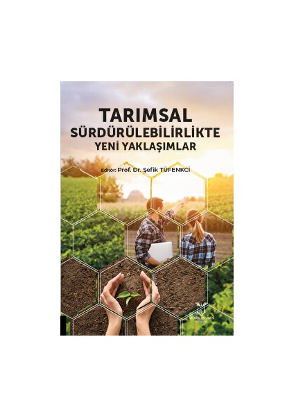 Tarımsal Sürdürülebilirlikte Yeni Yaklaşımlar - Şefik Tüfenkci