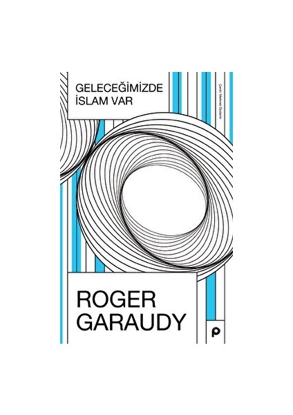 Geleceğimizde İslam Var - Roger Garaudy