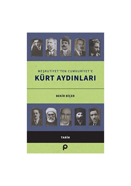 Meşrutiyet’ten Cumhuriyet’e Kürt Aydınları - Bekir Biçer