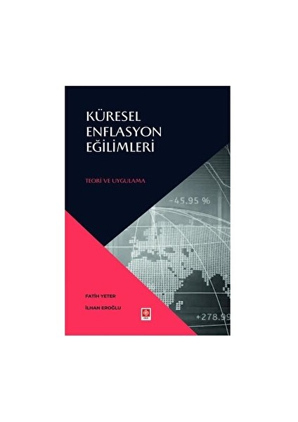 Küresel Enflasyon Eğilimleri Teori ve Uygulamaları - İlhan Eroğlu