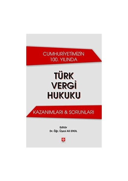 Cumhuriyetimizin 100. Yılında Türk Vergi Hukuku Kazanımları & Sorunları