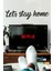 Ahşap Dekoratif Duvar Yazısı - Let's Stay Home 2