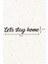 Ahşap Dekoratif Duvar Yazısı - Let's Stay Home 3
