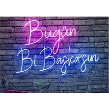 Sanec Bugün Bi Başkasın Neon LED Yazı Tabela Dekoratif Aydınlatma