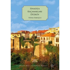 Sinadiza Kaçamakları Düzköy - Fatma Babuşcu