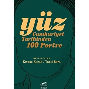 Yüz - Cumhuriyet Tarihinden 100 Portre