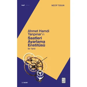 Ahmet Hamdi Tanpınar'ın Saatleri Ayarlama Enstitüsü - Necip Tosun