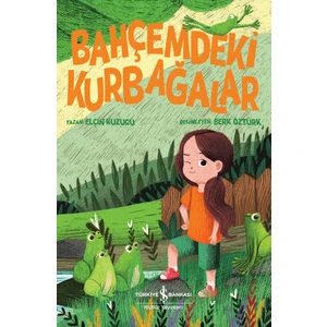 Bahçemdeki Kurbağalar - Elçin Kuzucu