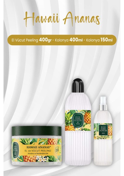 Hawaii Ananas El Vücut Peelingi 400 Gr, Kolonya 400 ml ve 150 ml